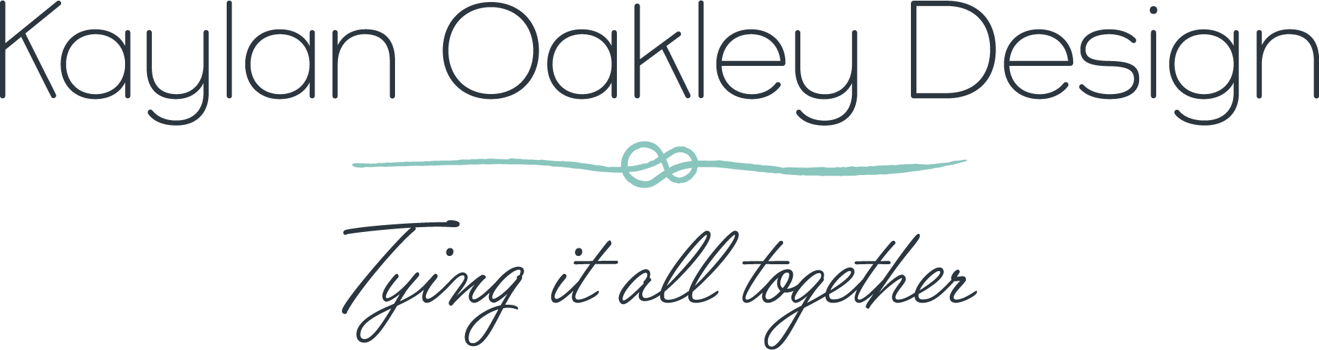 Kaylan Oakley Design "Tying it all together"